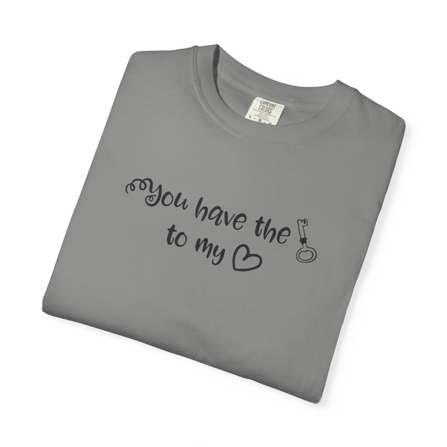 You Have The Key To My Heart Emotional Bond Affection Lovers Tee Romantic Relationship Forever Support Way Heavy Cotton T-Shirt