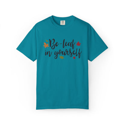Be Leaf In Yourself Embracing Challenges Tee Unbreakable Will Relentless Spirit Unyielding Determination Unisex Heavy Cotton T-Shirt