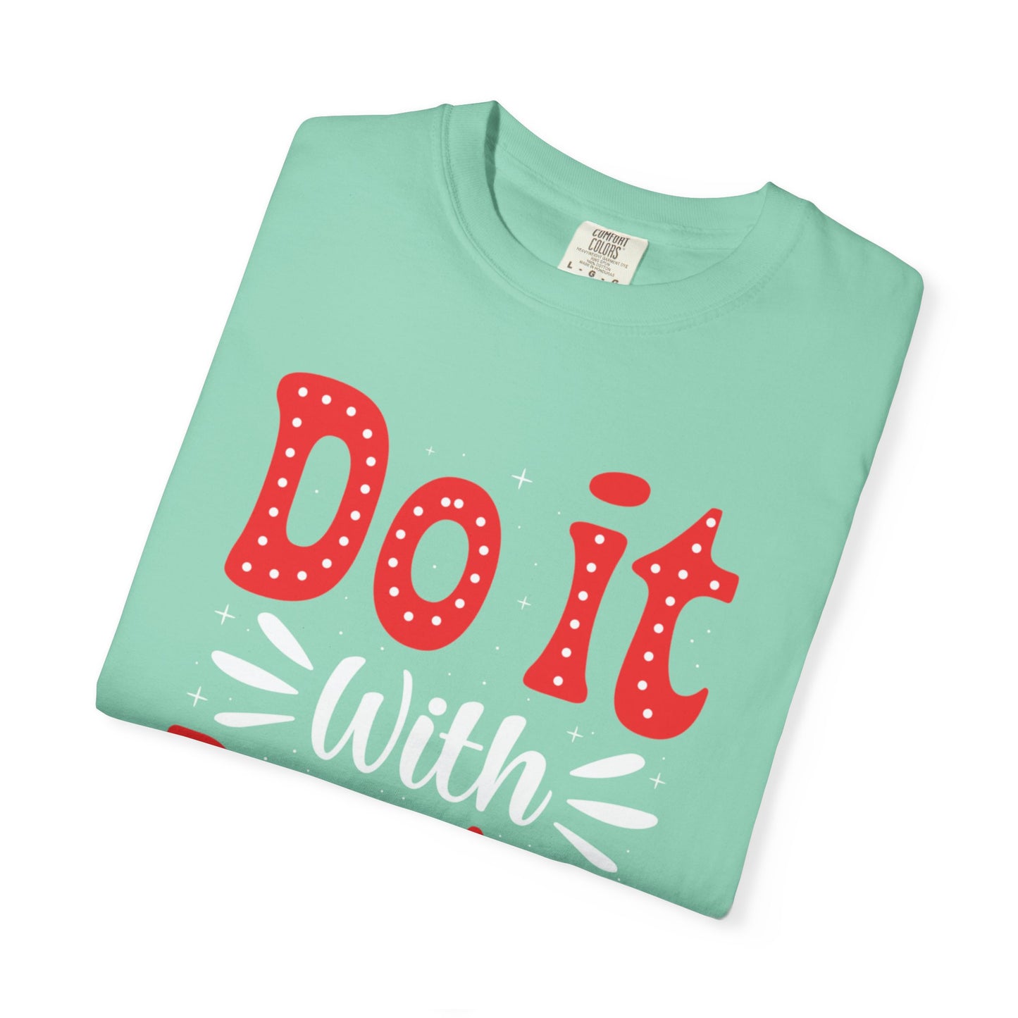 Do It With Passion Motivational Tee Rise Above Positivity Determination Progress Dedication Hard Work Unisex Heavy Cotton T-Shirt