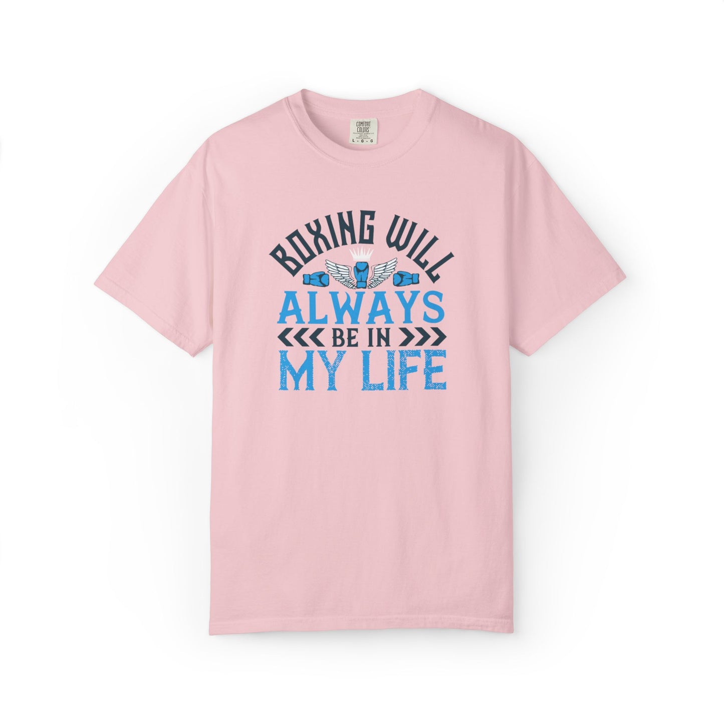 Funny Boxing Will Always Be In My Life Passion Sarcastic Love Boxing Gloves Boxing Legacy Unisex Heavy Cotton T-Shirt