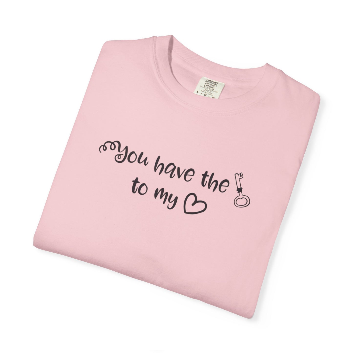 You Have The Key To My Heart Emotional Bond Affection Lovers Tee Romantic Relationship Forever Support Way Heavy Cotton T-Shirt