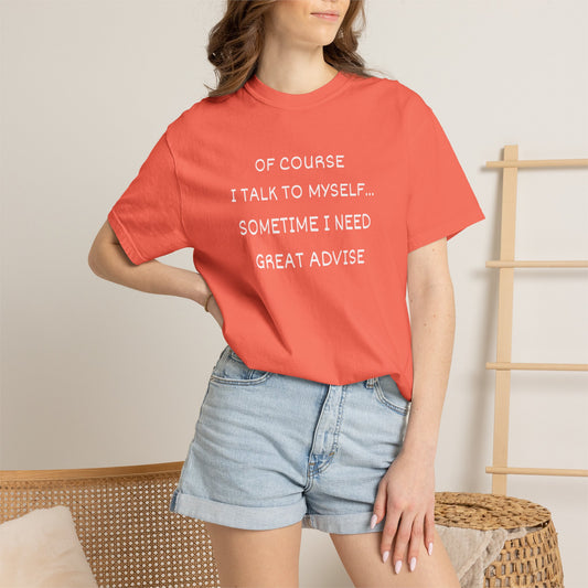 I Talk to Myself Unisex Garment-Dyed T-shirt