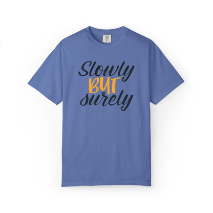 Slowly But Surely Embracing Challenges Tee Unbreakable Will Relentless Spirit Unyielding Determination Unisex Heavy Cotton T-Shirt
