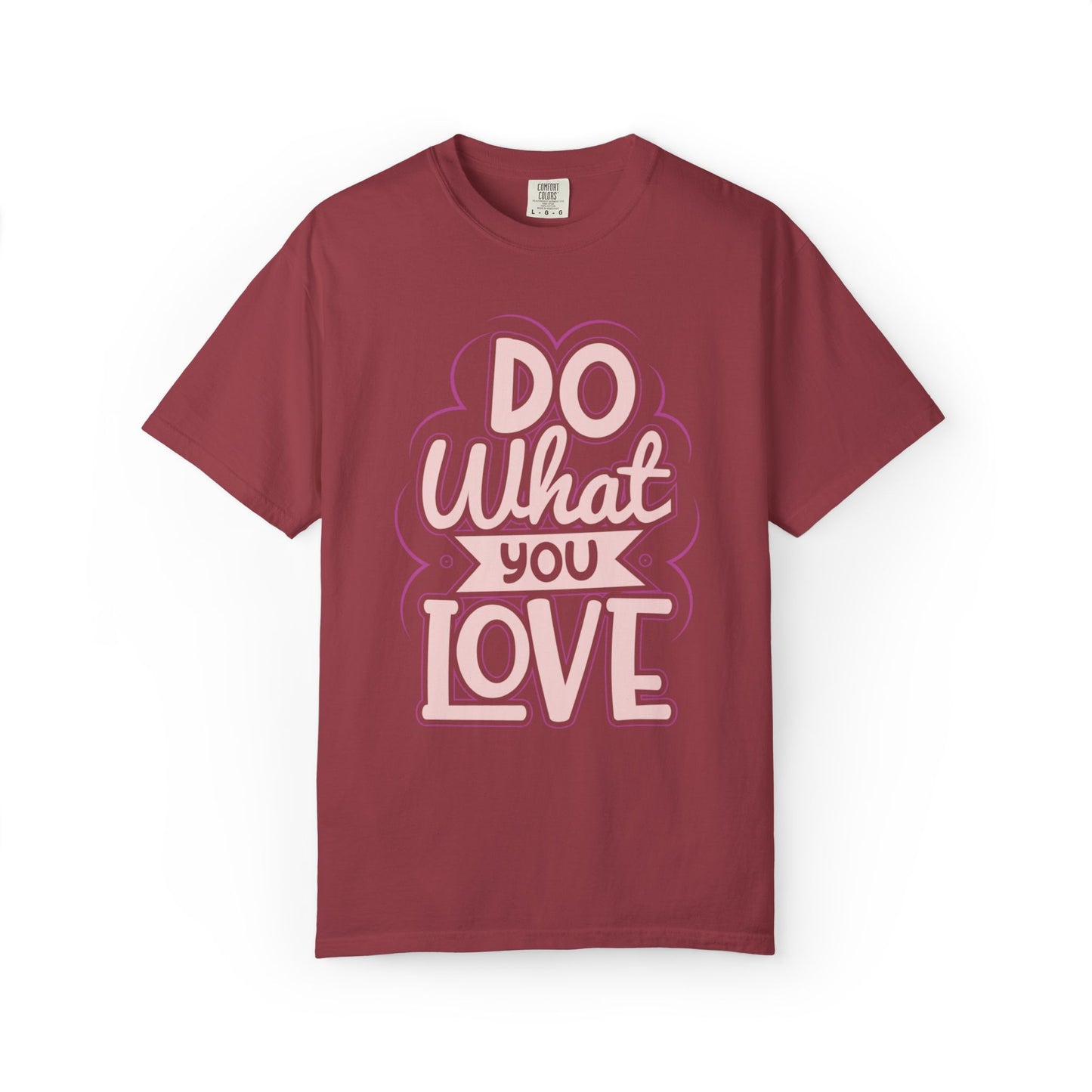 Do What You Love Motivational Tee Passion Personal Growth Interest Hobby Unisex Heavy Cotton T-Shirt