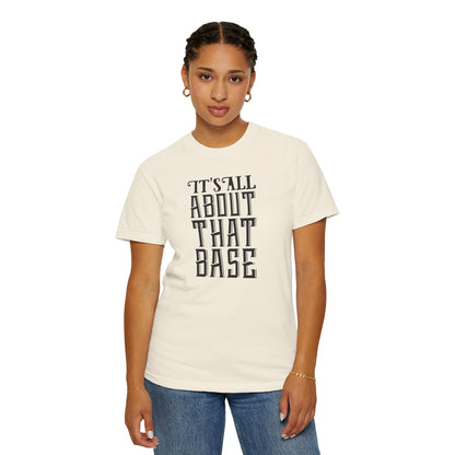 It’s All About That Base Excitement Tee Nonstop Fandom Endless Love Devotion Unisex Heavy Cotton T-Shirt