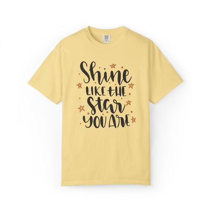 Shine Like A Star You Are Keep Trying Determination Tee Hard Work Success Unstoppable Hustle Fame Unisex Heavy Cotton T-Shirt