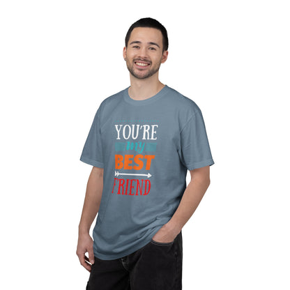 You’re My Best Friend Celebration Tee Genuine Connection Loyalty Meaningful Relationships Unisex Heavy Cotton T-Shirt