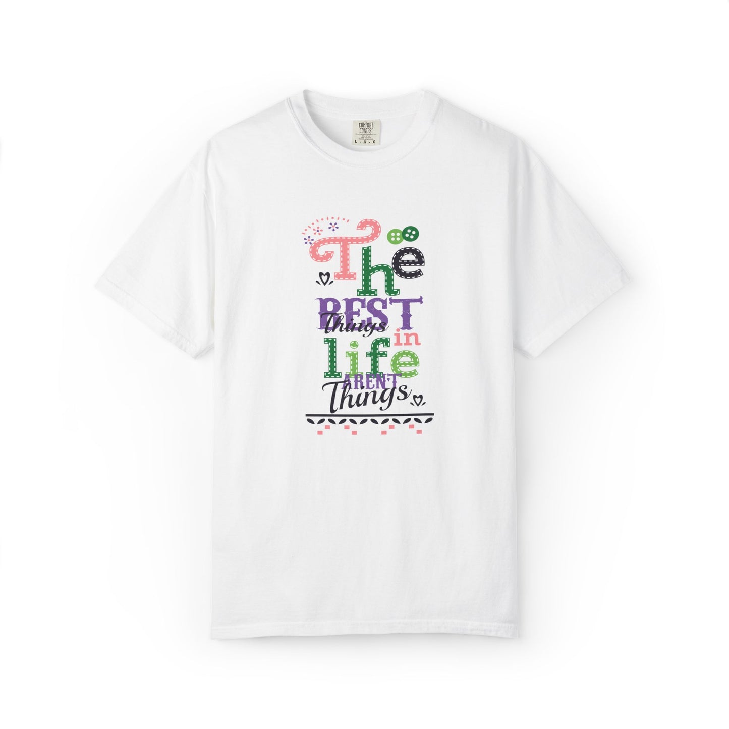 The Best Things In Life Aren’t Things Encouragement Self-belief Tee Moral Support Hopefulness Positivity People Unisex Heavy Cotton T-Shirt