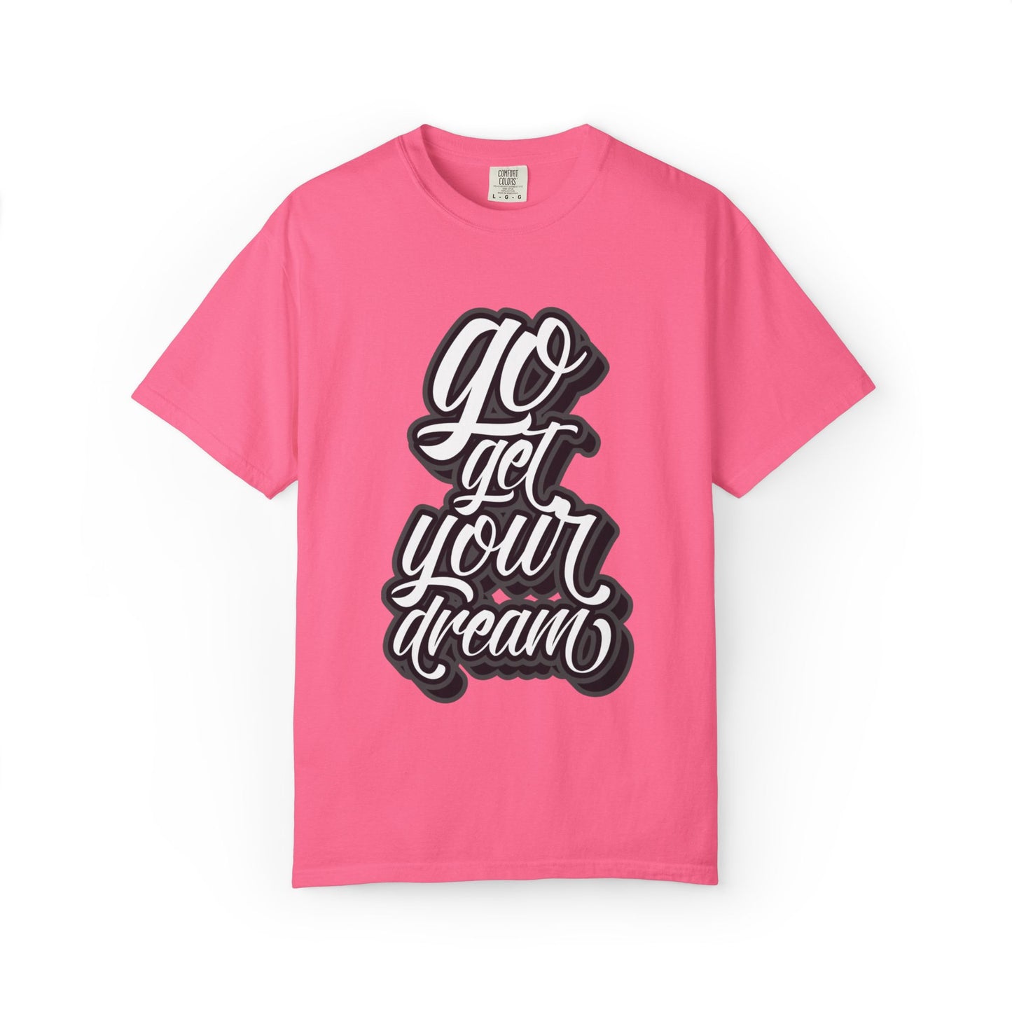 Go Get Your Dream Achieve Inspiration Tee Optimism Persistence Hard Work Unisex Heavy Cotton T-Shirt