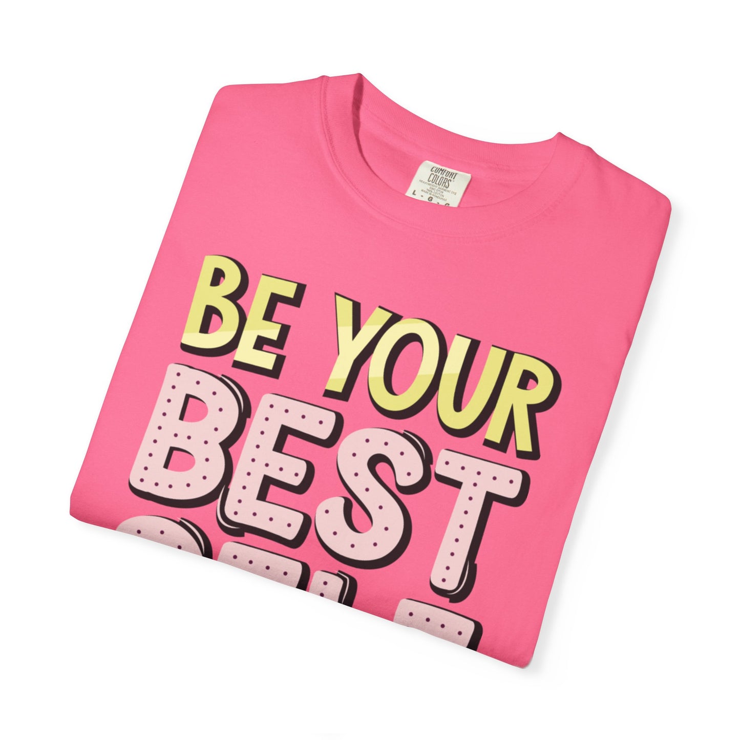 Be Your Best Self Trendy Tee Motivational Self-Care Positive Attitude Confidence Booster Encouraging Unisex Heavy Cotton T-Shirt