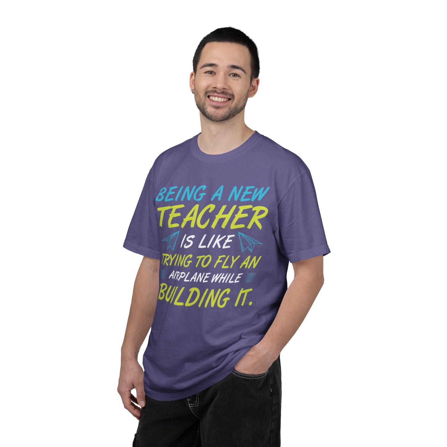 Exciting Being A New Teacher Is Like Trying To Fly An Airplane Professional Development Role Model Unisex Heavy Cotton T-Shirt