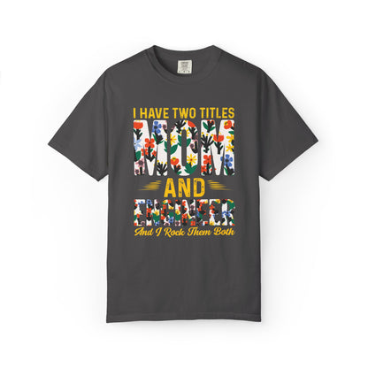 Funny I Have Two Tittles Mom And Engineer Mom And Engineer Engineer Engineer Mama Empowered Mother Engineer STEM Mom Unisex Heavy Cotton T-Shirt