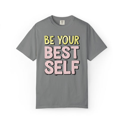 Be Your Best Self Trendy Tee Motivational Self-Care Positive Attitude Confidence Booster Encouraging Unisex Heavy Cotton T-Shirt
