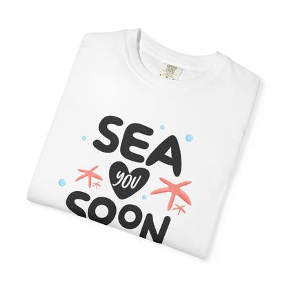 Sea You Soon Sarcastic Tee Ocean Wordplay Seaside Lover Summer Goodbye Ocean Trip Unisex Heavy Cotton T-Shirt