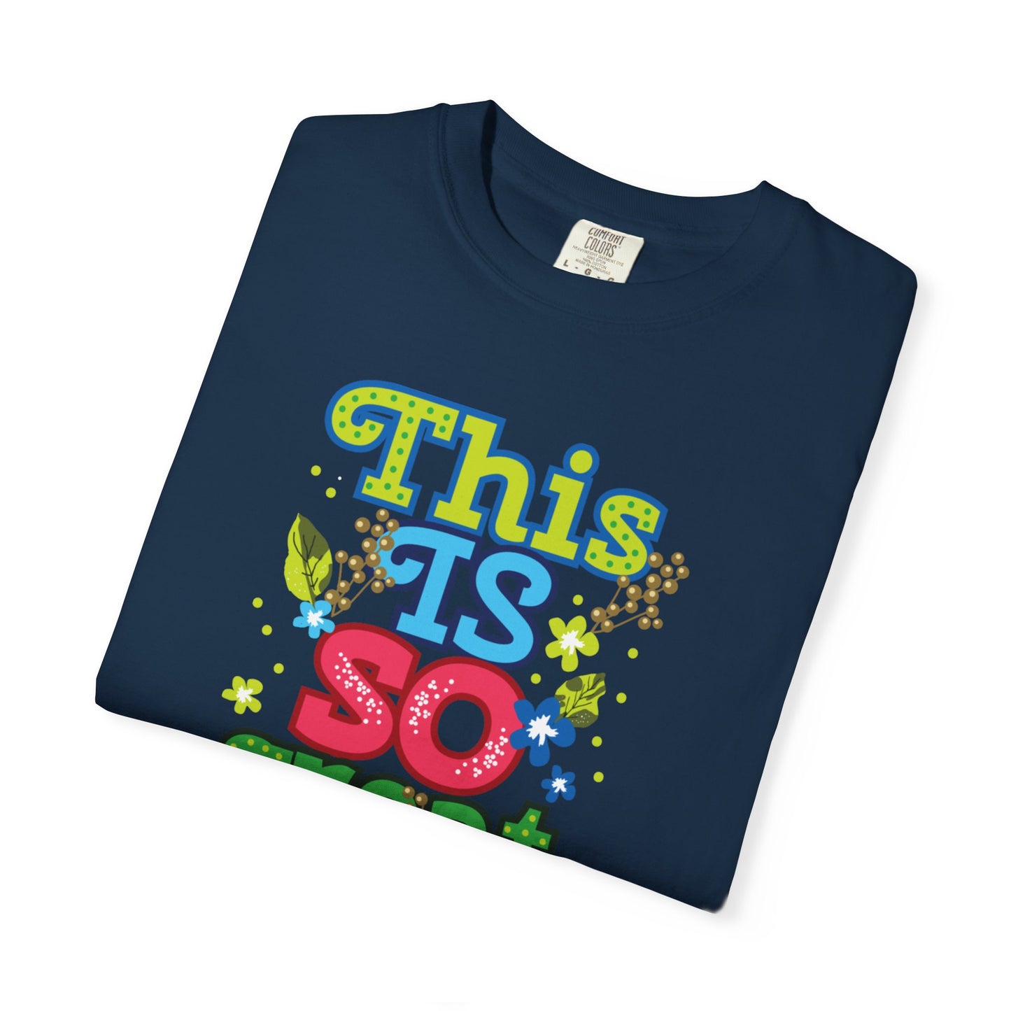 This Is So Great Encouragement Self-belief Tee Moral Support Hopefulness Positivity Inspired Proud Unisex Heavy Cotton T-Shirt