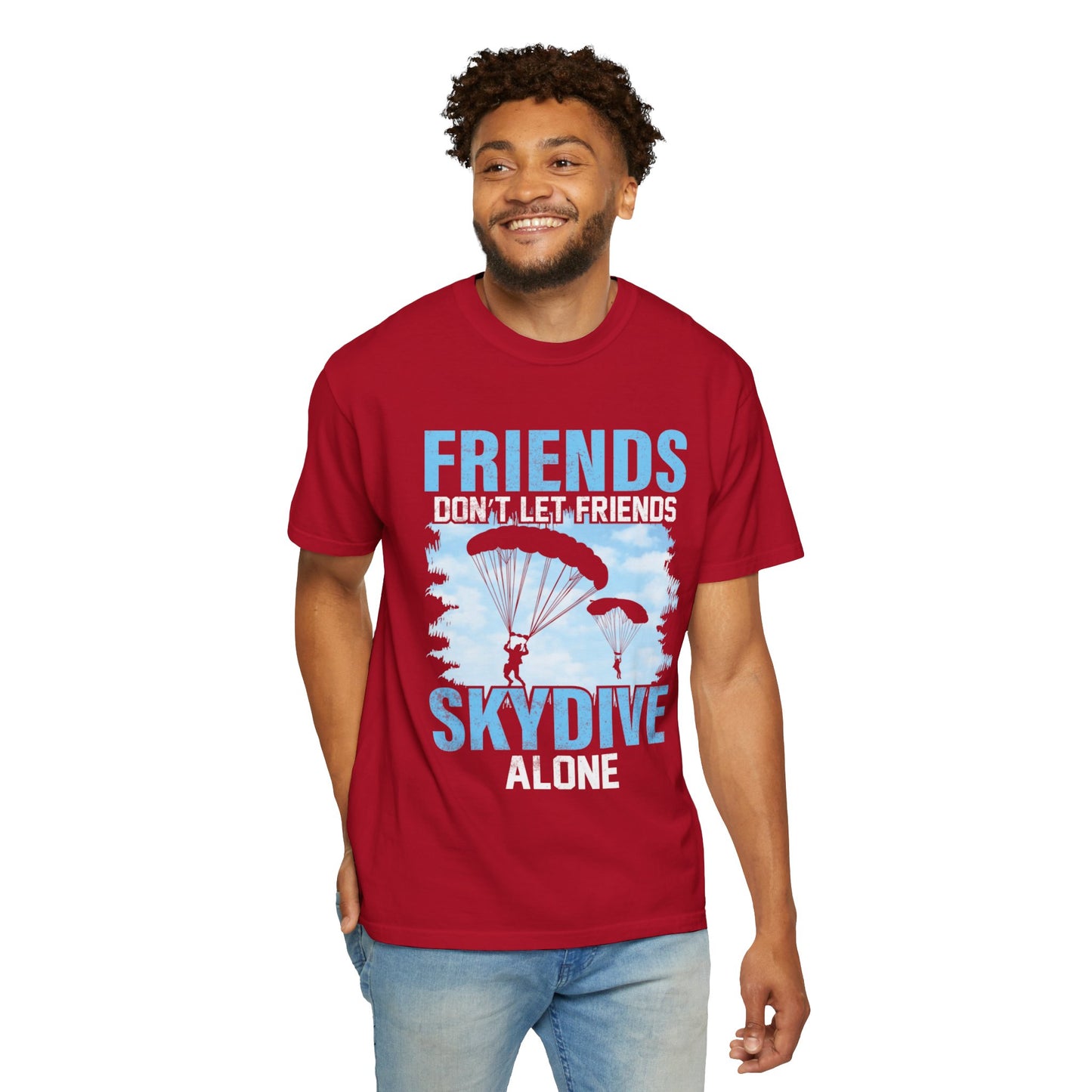 Adventurous Friends Don’t Let Friends Skydive Alone Thrill-Seeker Lifestyle Adventure Enthusiast Skydiving Community Unisex Heavy Cotton T-Shirt