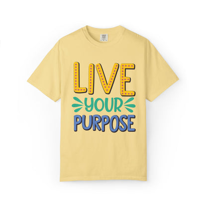 Live Your Purpose Inspirational Tee Stay Focused Positive Message Set Your Goal Empowering Personal Growth Unisex Heavy Cotton T-Shirt