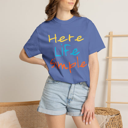 Here Life Simple - Unisex Garment-Dyed T-shirt
