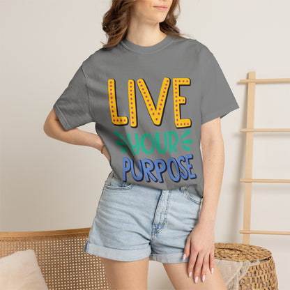 Live Your Purpose Inspirational Tee Stay Focused Positive Message Set Your Goal Empowering Personal Growth Unisex Heavy Cotton T-Shirt