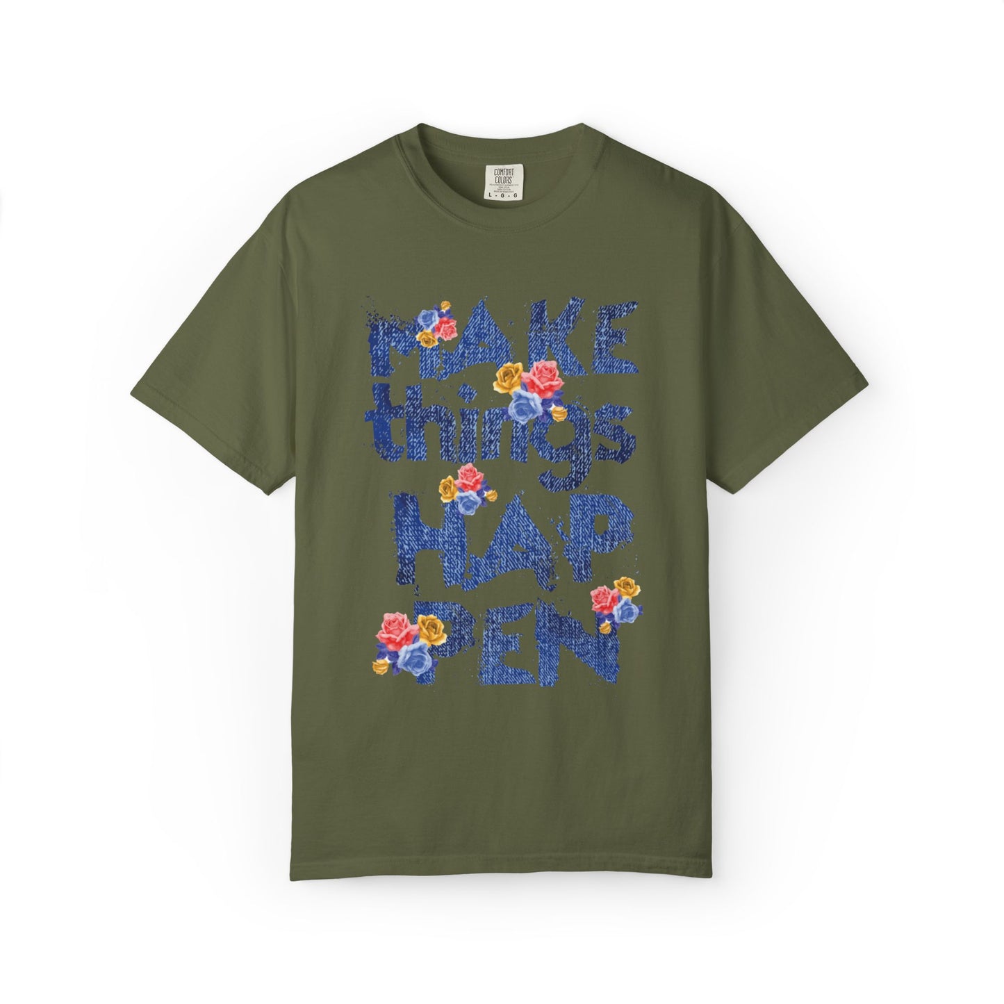 Make Things Happen Positivity Optimism Trendy Tee Mindset Gratitude Empathy Support Courage Unisex Heavy Cotton T-Shirt