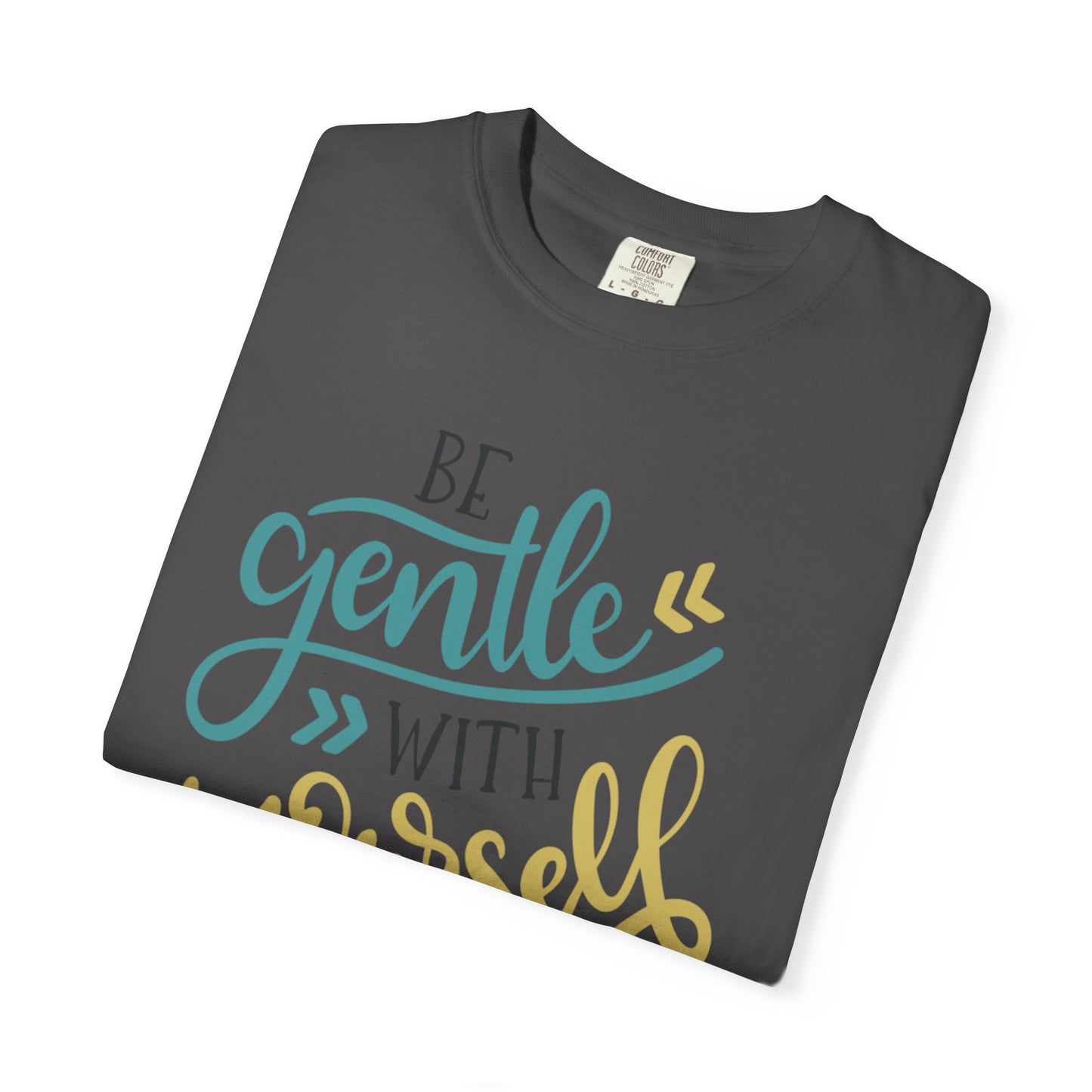 Be Gentle With Yourself Self-Love Motivation Tee Acceptance Personal Development Empowerment Unisex Heavy Cotton T-Shirt
