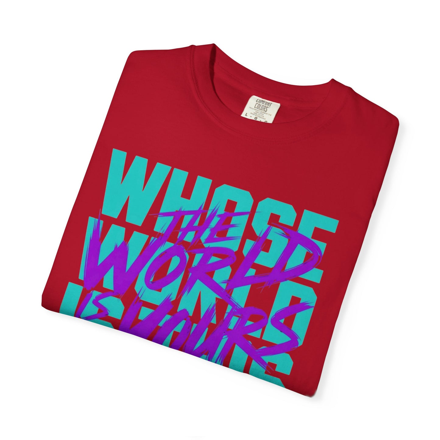 The World Is Yours Unisex Garment-Dyed T-shirt