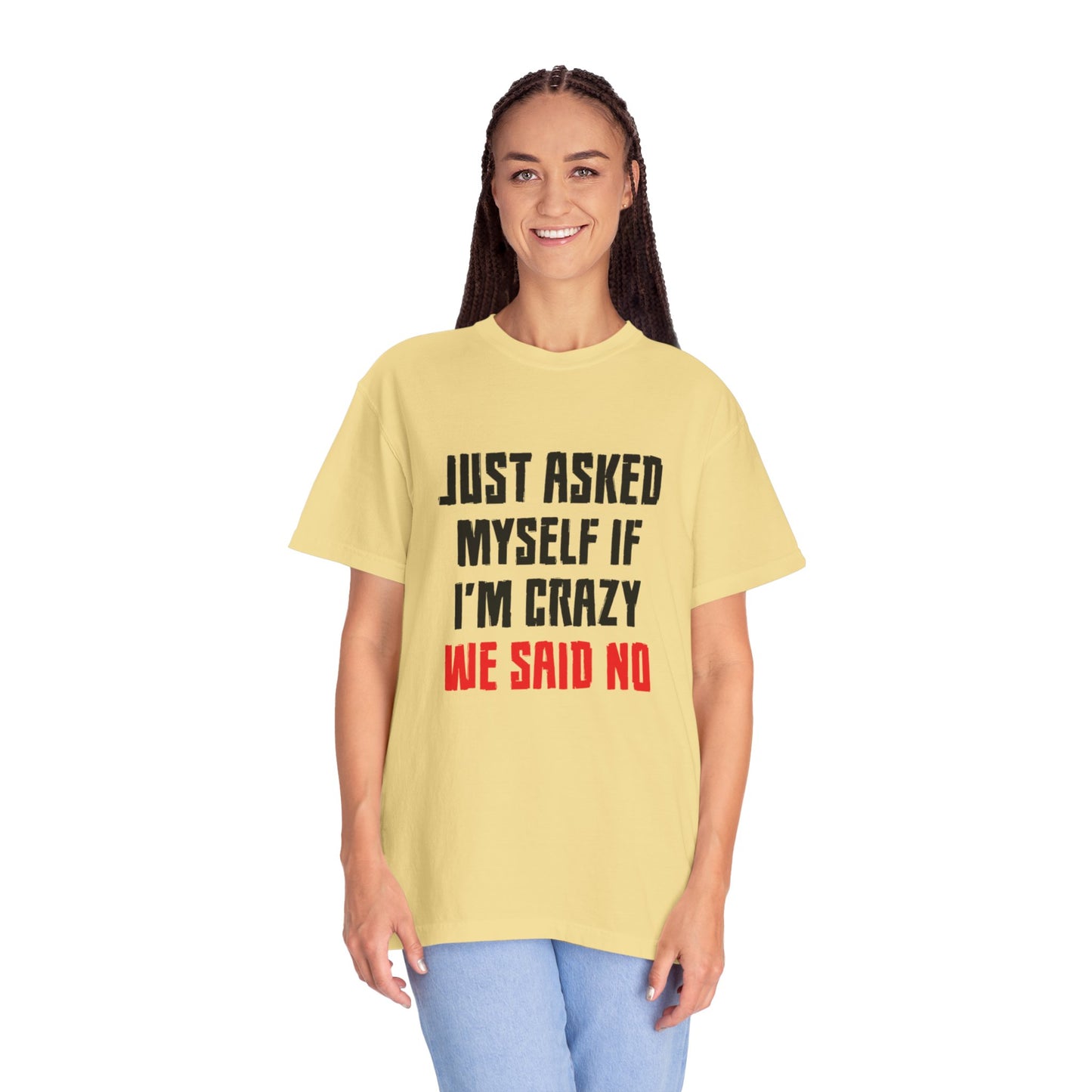 Just Asked Myself If I’M Crazy We Said No Funny Tee Self-Doubt Humourous Mental Stability Sarcastic Unisex Heavy Cotton T-Shirt