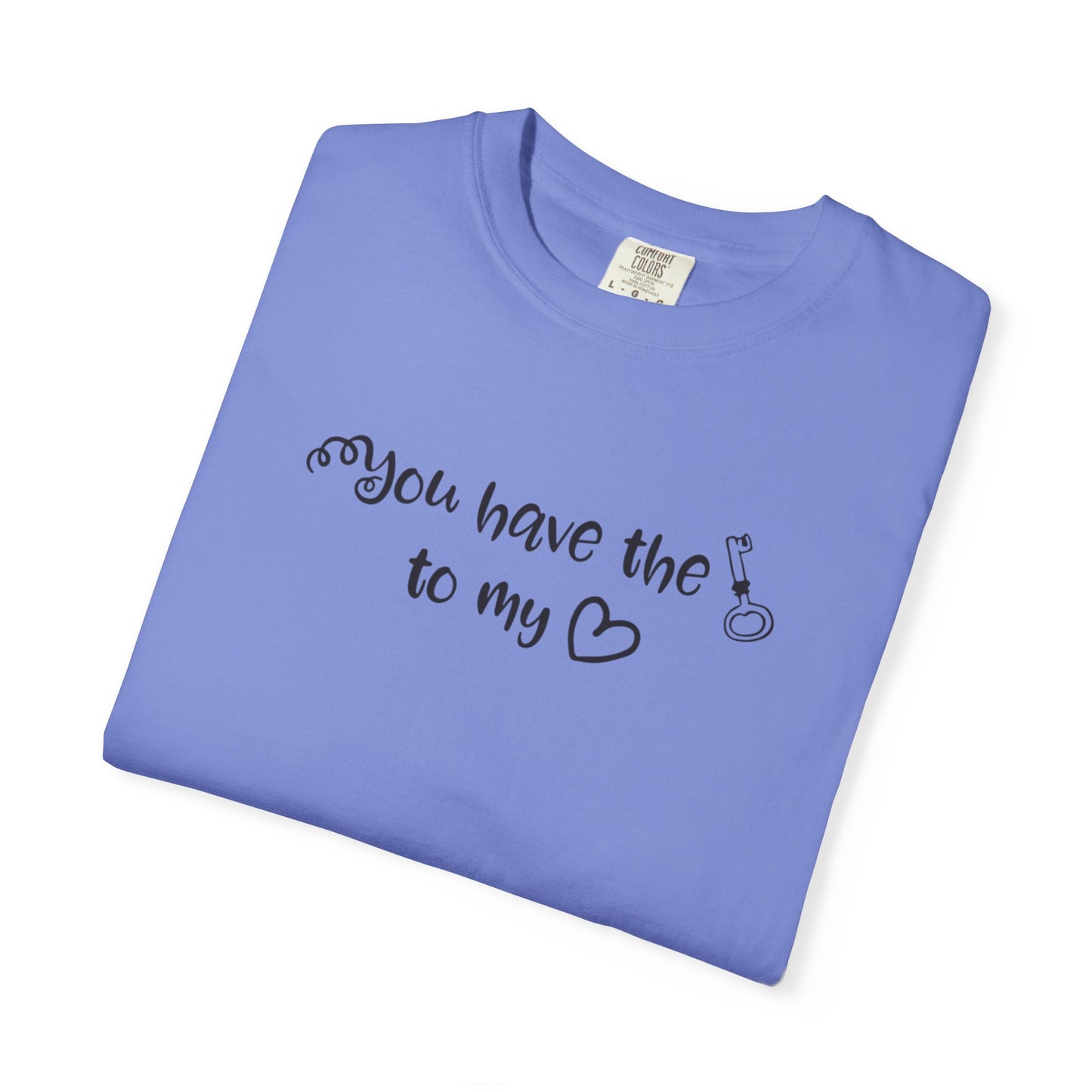 You Have The Key To My Heart Emotional Bond Affection Lovers Tee Romantic Relationship Forever Support Way Heavy Cotton T-Shirt