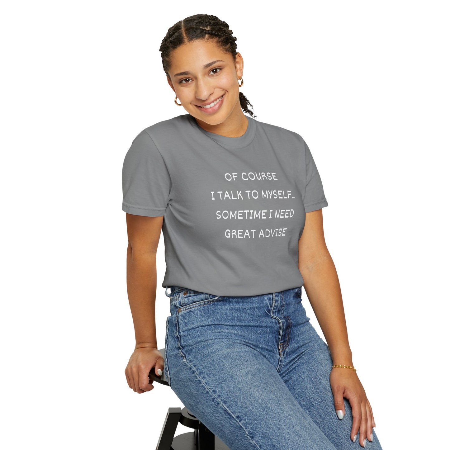I Talk to Myself Unisex Garment-Dyed T-shirt