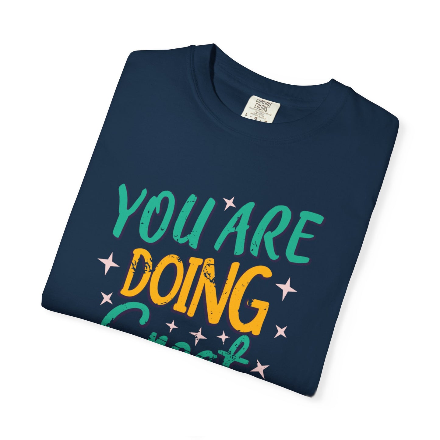 You Are Doing Great Trendy Tee Motivational Daily Reminder Supportive Dedication Positivity Keep It Up Unisex Heavy Cotton T-Shirt