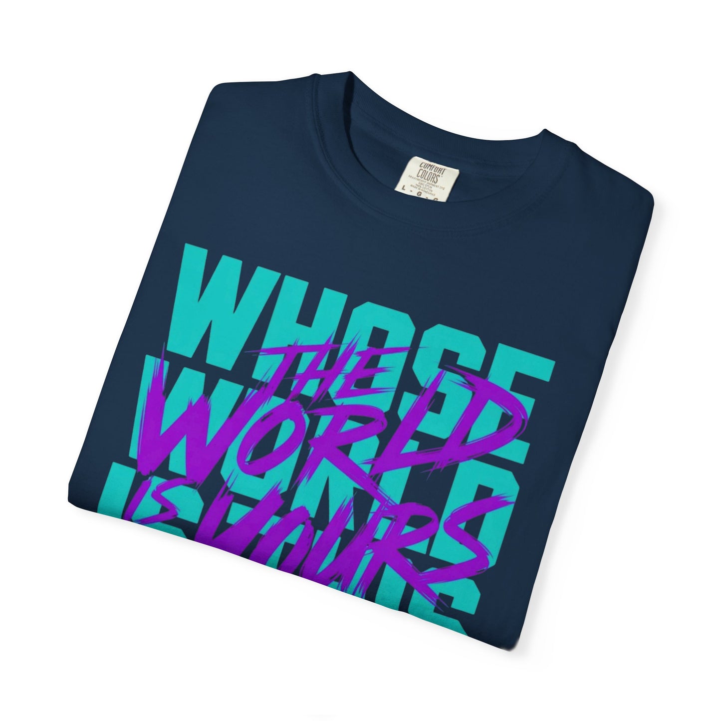 The World Is Yours Unisex Garment-Dyed T-shirt