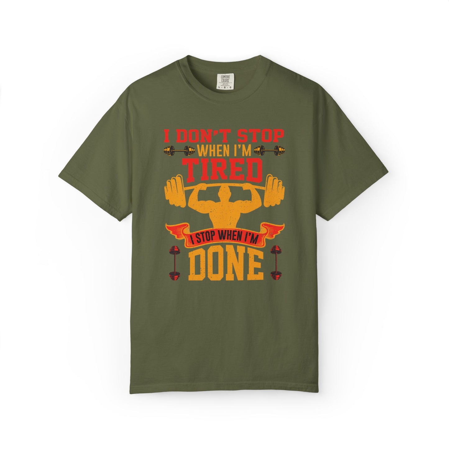 Inspirational I Don’t Stop When I’m Tired I Stop When I’m Done Fitness Lovers Dumbbells Bodybuilding Workout Gears Unisex Heavy Cotton T-Shirt