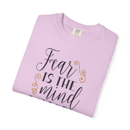 Fear Is The Mind Killer Brave Strength Inspiration Tee Positivity Self Confidence Unisex Heavy Cotton T-Shirt