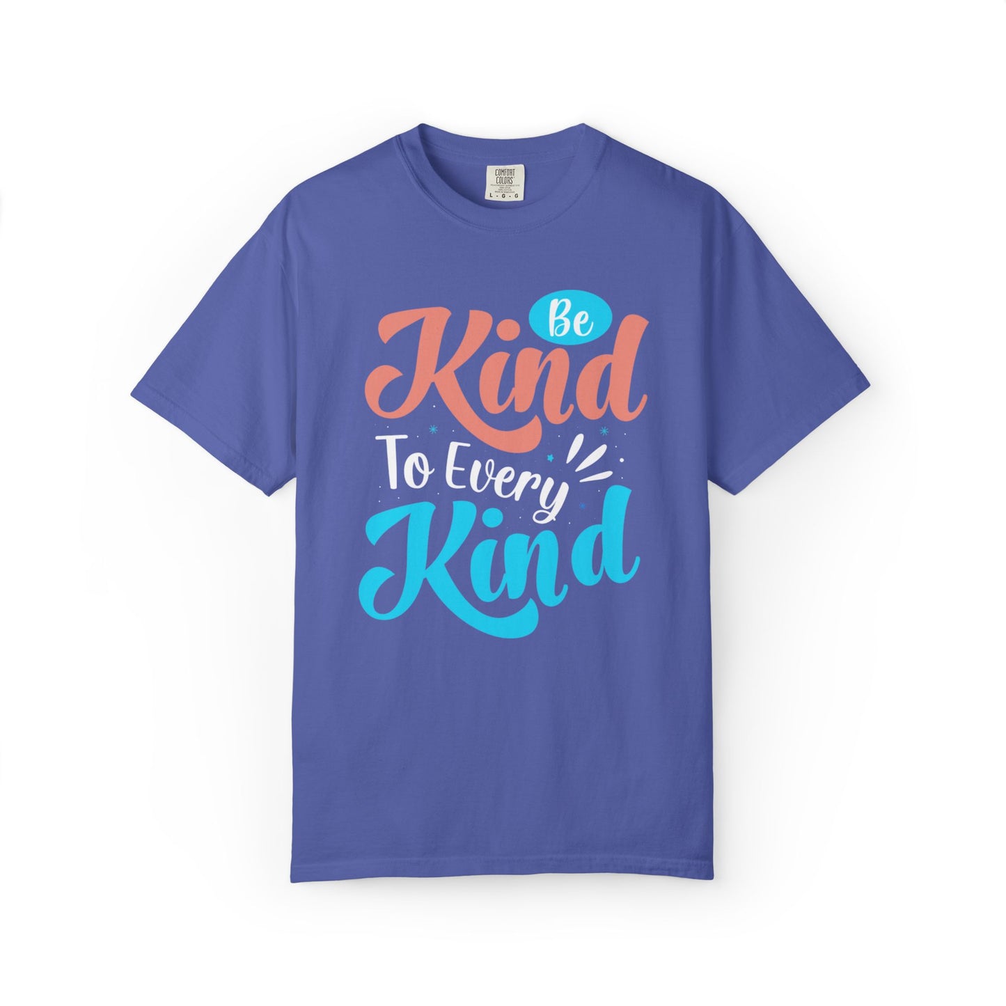 Motivational Be Kind To Every Kind Positive Affirmation Tee Heartfelt Advice Inspirational Words Unisex Heavy Cotton T-Shirt