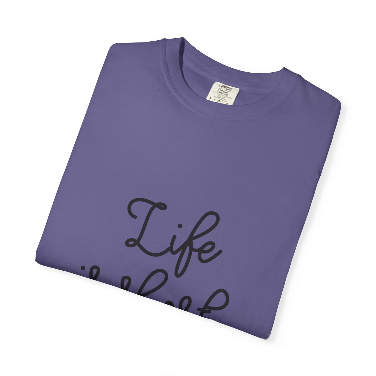 Life Is Short Live It! Adventure Tee Enthusiasm Cherish Moments Positivity Happiness Unisex Heavy Cotton T-Shirt