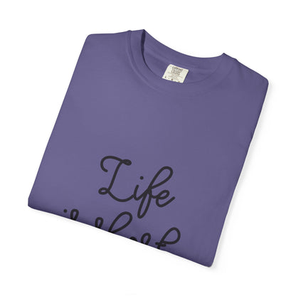 Life Is Short Live It! Adventure Tee Enthusiasm Cherish Moments Positivity Happiness Unisex Heavy Cotton T-Shirt