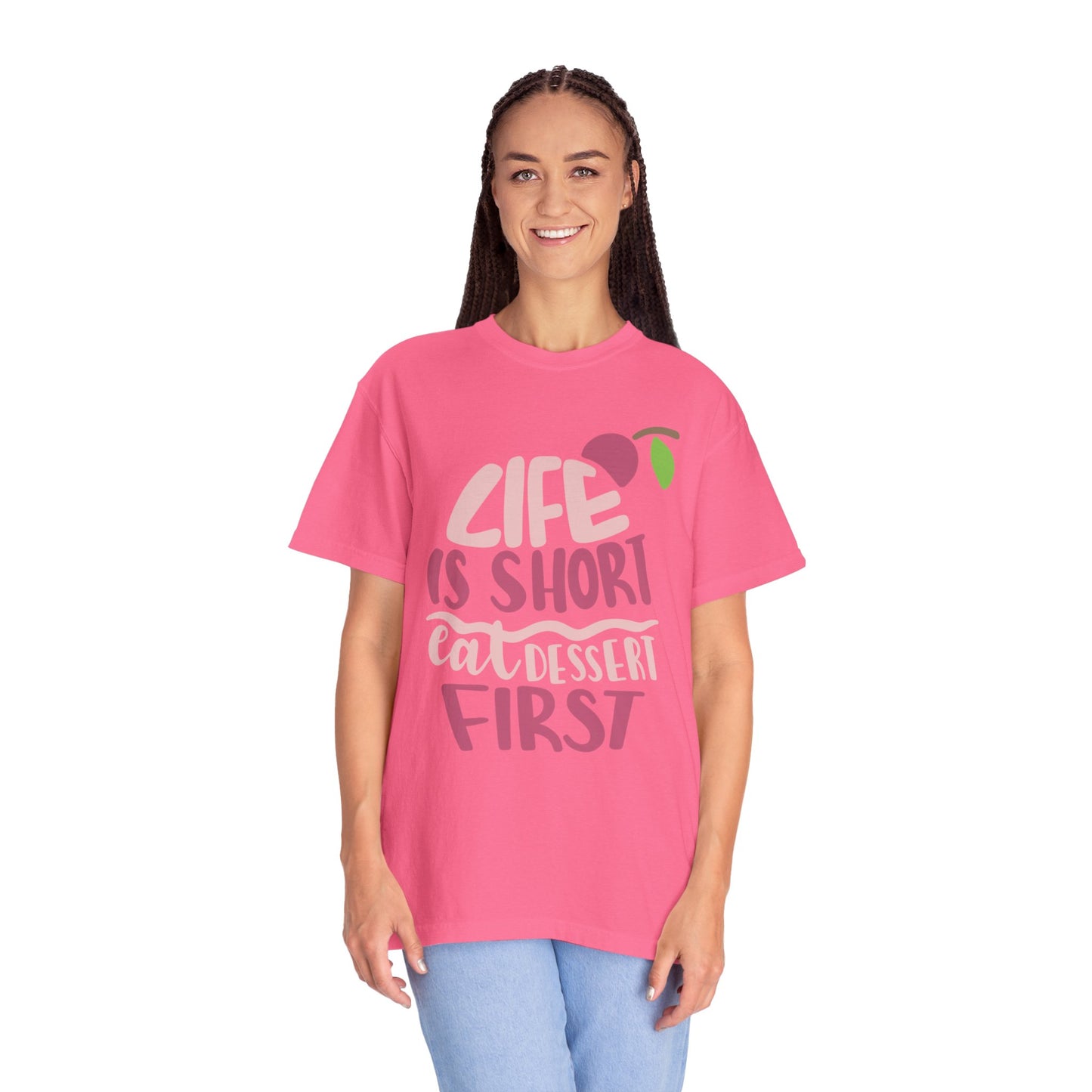 Life Is Short Eat Dessert First Lovers Tee Sweet Tooth Guilty Pleasure Sugar Rush Unisex Heavy Cotton T-Shirt