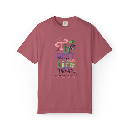 The Best Things In Life Aren’t Things Encouragement Self-belief Tee Moral Support Hopefulness Positivity People Unisex Heavy Cotton T-Shirt
