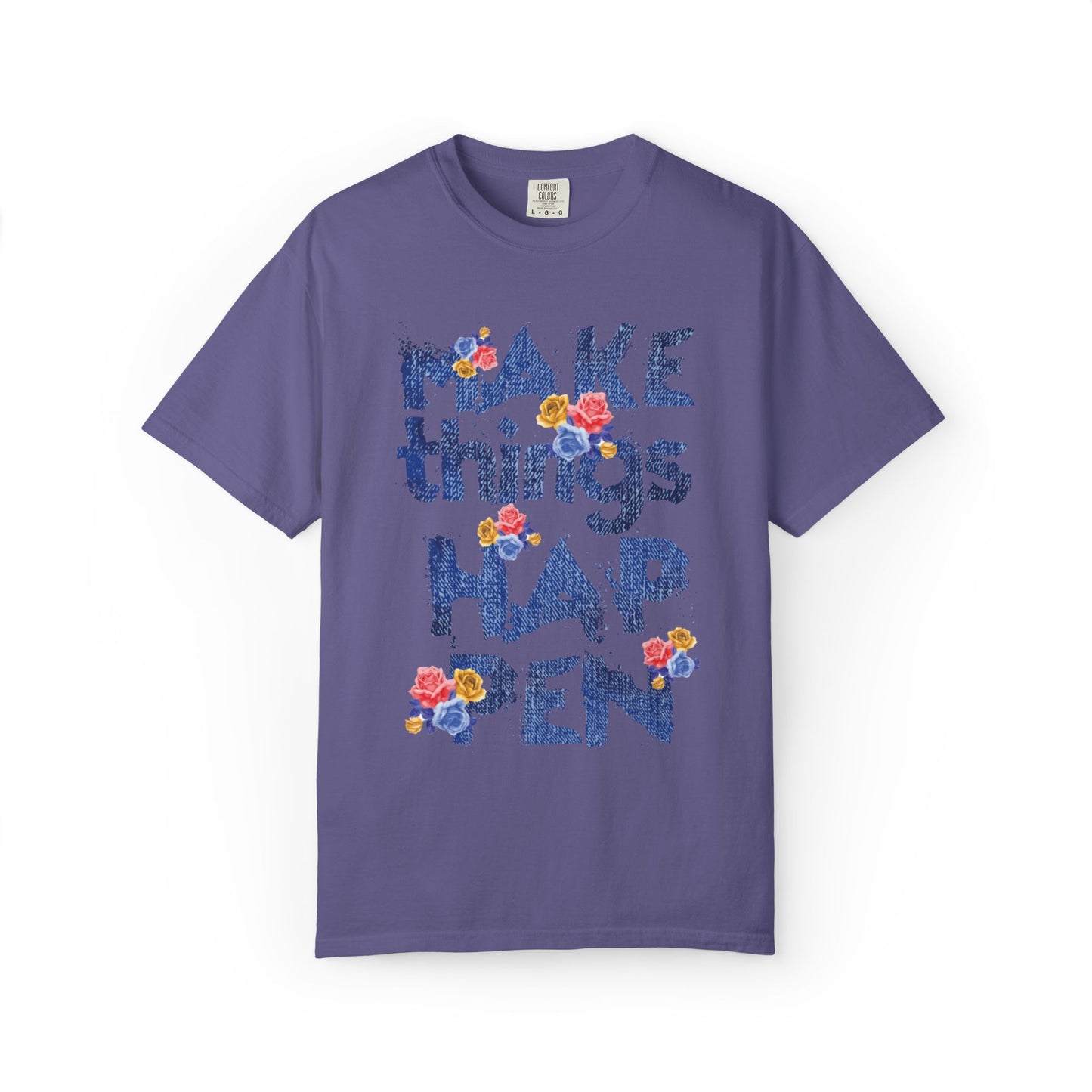 Make Things Happen Positivity Optimism Trendy Tee Mindset Gratitude Empathy Support Courage Unisex Heavy Cotton T-Shirt