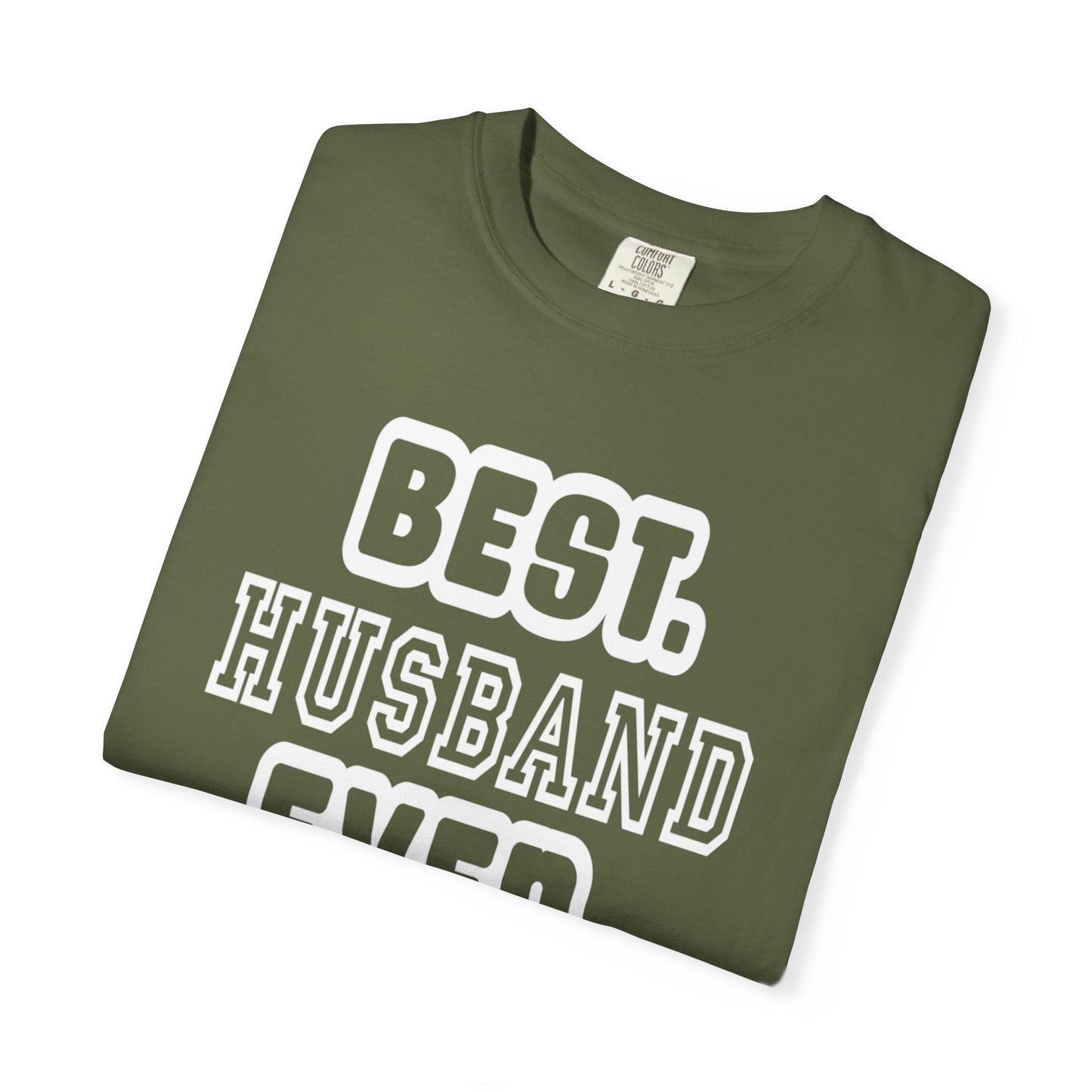 Best Husband Ever Appreciative Tee Protective Adoring Kindhearted Unisex Heavy Cotton T-Shirt