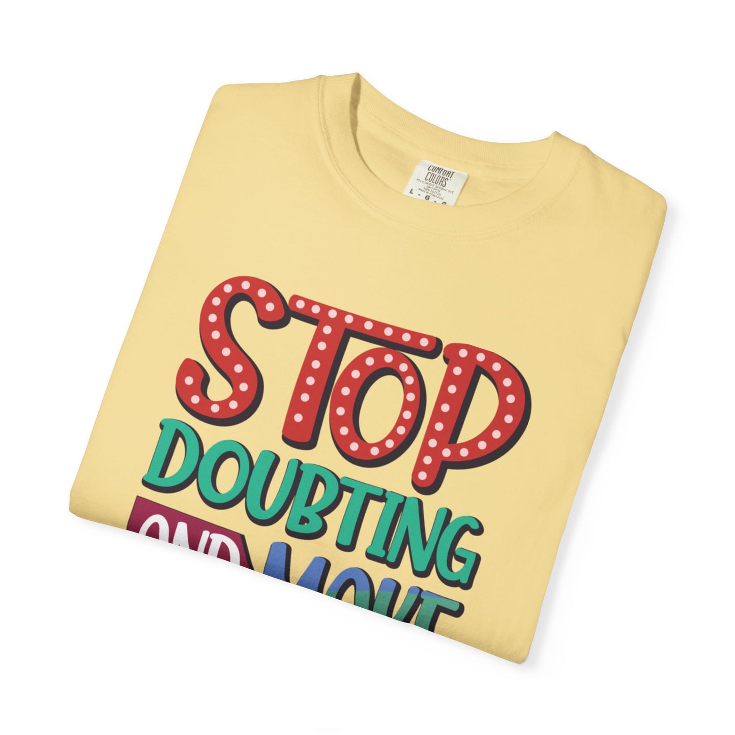 Stop Doubting And Make It Happen Mindfulness Adaptation Tee Positivity Letting Go Unisex Heavy Cotton T-Shirt