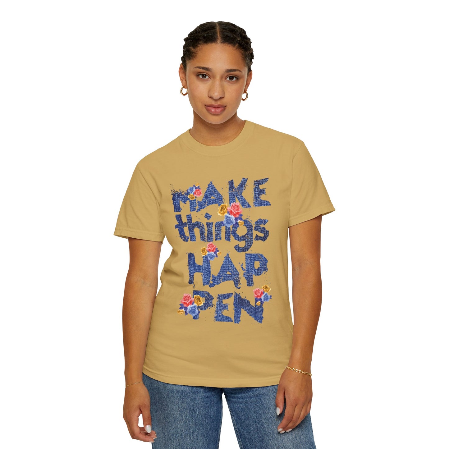 Make Things Happen Positivity Optimism Trendy Tee Mindset Gratitude Empathy Support Courage Unisex Heavy Cotton T-Shirt
