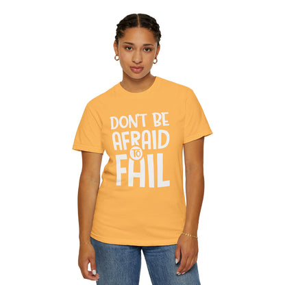 Motivational Don’t Be Afraid To Fail Hard Work Rise Above Positivity Determination Progress Dedication Unisex Heavy Cotton T-Shirt