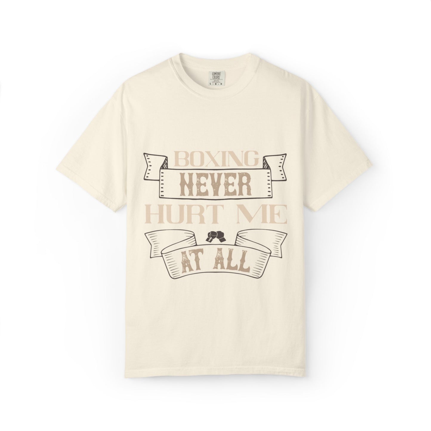 Motivational Boxing Never Hurt Me At All Enthusiasm Focus Fearless Strength Unisex Heavy Cotton T-Shirt