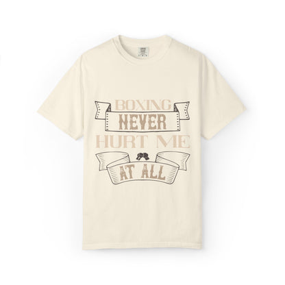 Motivational Boxing Never Hurt Me At All Enthusiasm Focus Fearless Strength Unisex Heavy Cotton T-Shirt