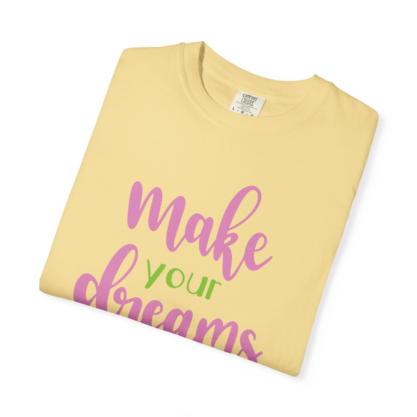 Make Your Dreams Happen Stay Positive Work Hard Success Tee Ambition Hustle Focus Unisex Heavy Cotton T-Shirt