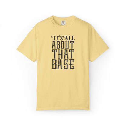 It’s All About That Base Excitement Tee Nonstop Fandom Endless Love Devotion Unisex Heavy Cotton T-Shirt