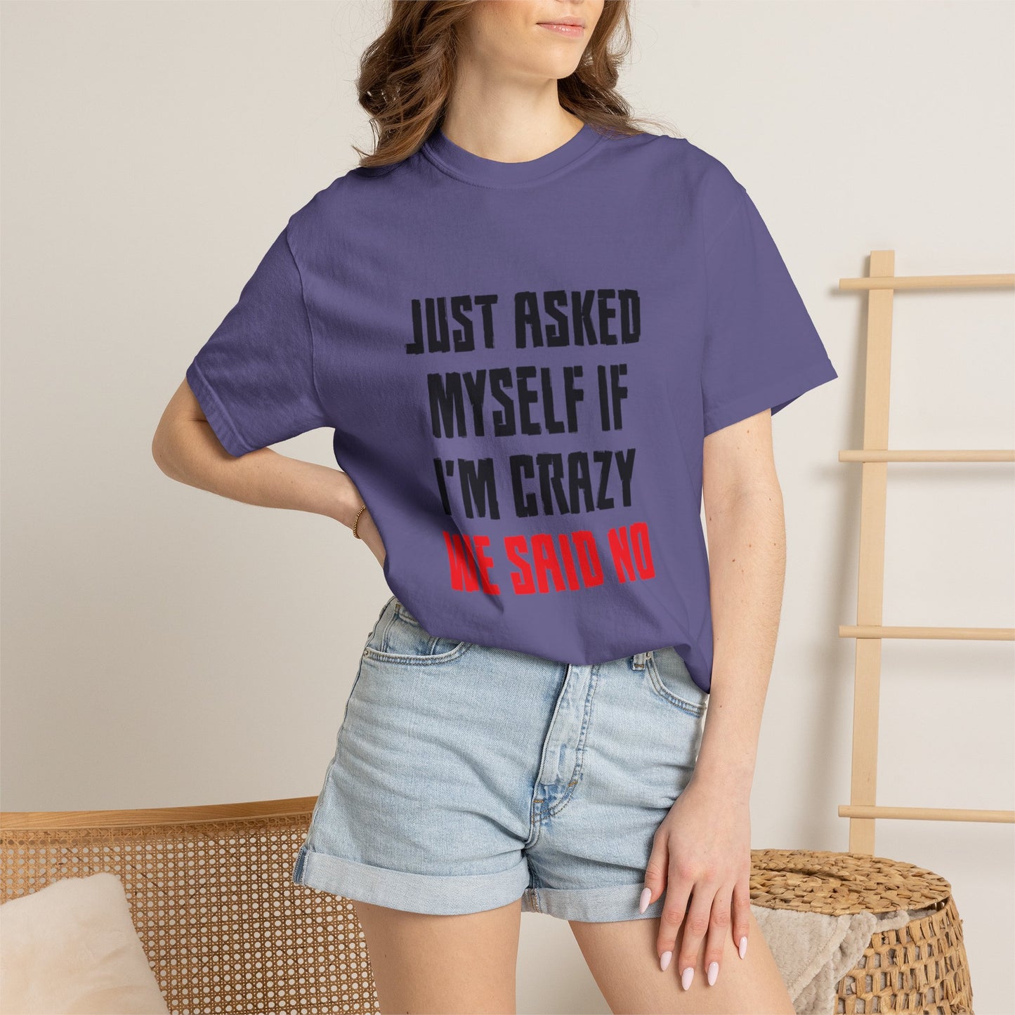 Just Asked Myself If I’M Crazy We Said No Funny Tee Self-Doubt Humourous Mental Stability Sarcastic Unisex Heavy Cotton T-Shirt