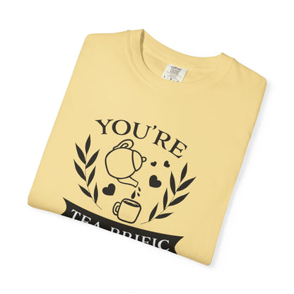 Funny You’re Tea-Rrific Emotional Bond Affection Lovers Tee Sarcastic Romantic Drink Relationship Forever Support Unisex Heavy Cotton T-Shirt