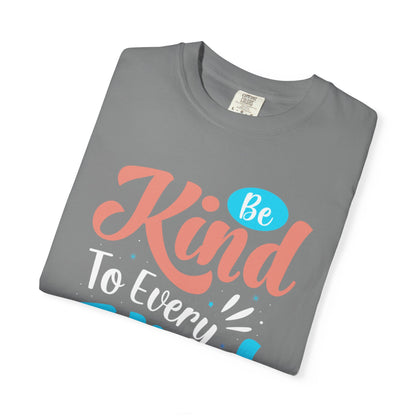 Motivational Be Kind To Every Kind Positive Affirmation Tee Heartfelt Advice Inspirational Words Unisex Heavy Cotton T-Shirt